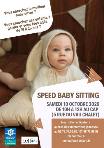 Affiche pour Speed baby sitting le samedi 10 octobre de 10h à 12h au CAP (5 rue du Vau Chalet). Inscription obligatoire auprès du service jeunesse au 06 76 37 03 02 ou 07 88 75 86 51